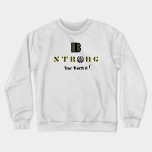 Be Strong Crewneck Sweatshirt